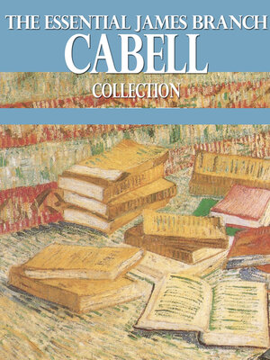 cover image of The Essential James Branch Cabell Collection